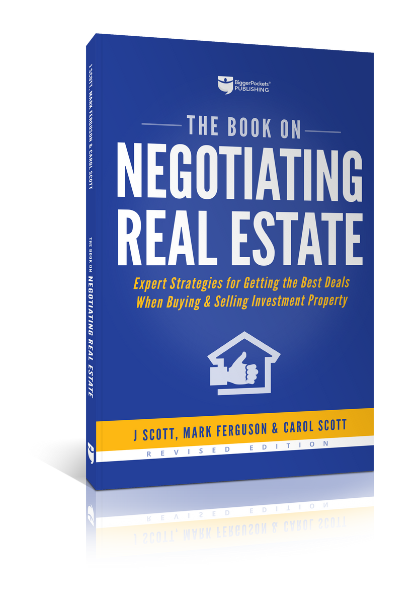 The Book on Negotiating Real Estate: Expert Strategies for Getting