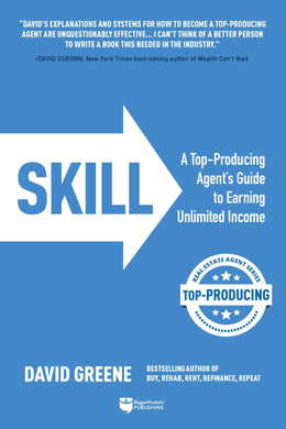 SKILL: A Top-Producing Agent’s Guide to Earning Unlimited Income - BiggerPockets Bookstore