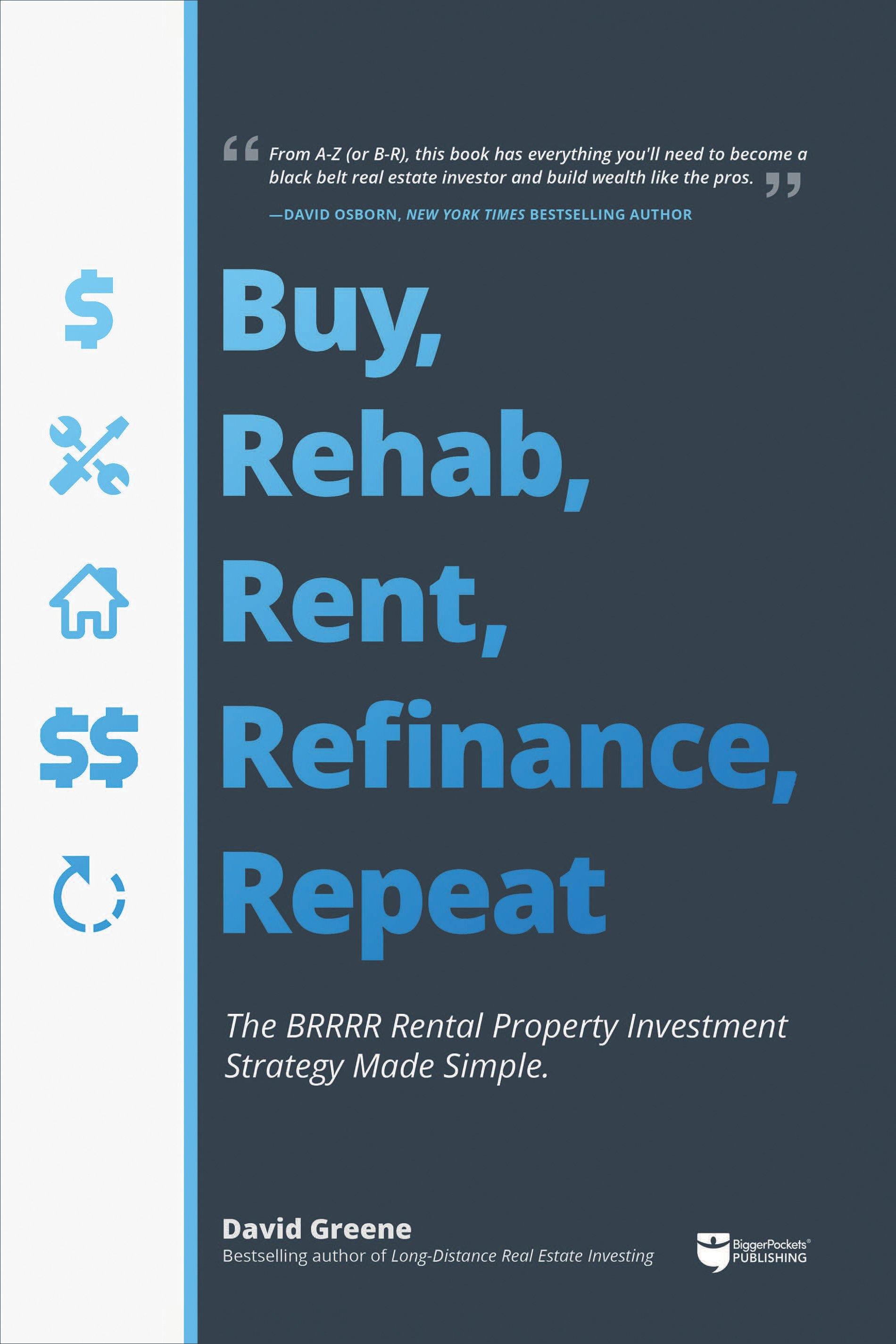 Buy, Rehab, Rent, Refinance, Repeat - BiggerPockets Bookstore