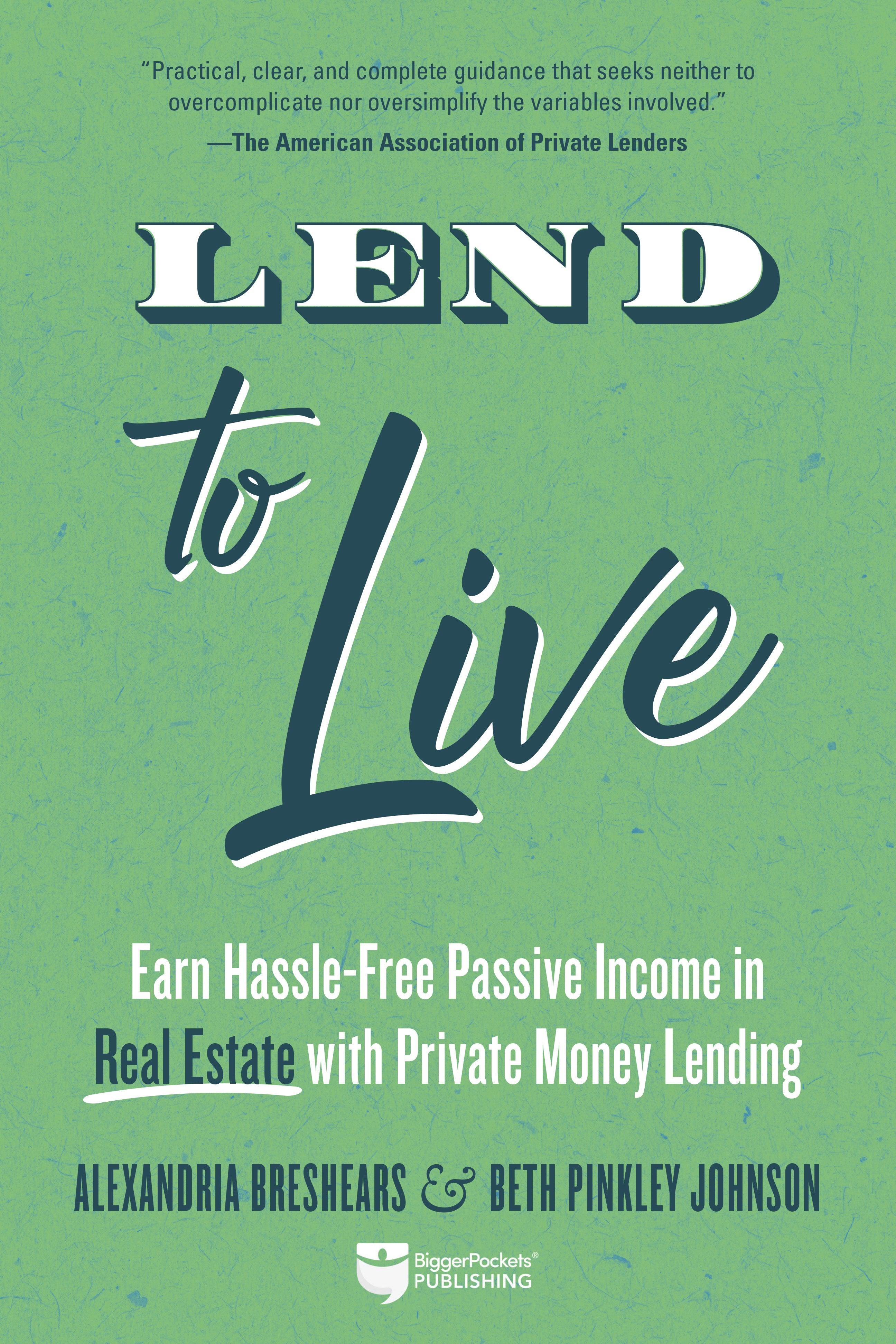 Lend to Live - BiggerPockets Bookstore