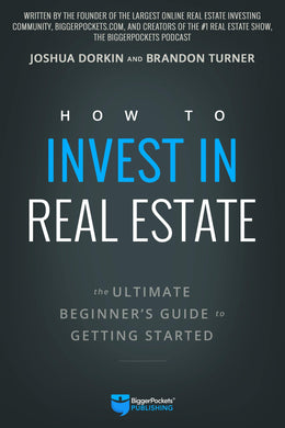 How to Invest in Real Estate - BiggerPockets Bookstore