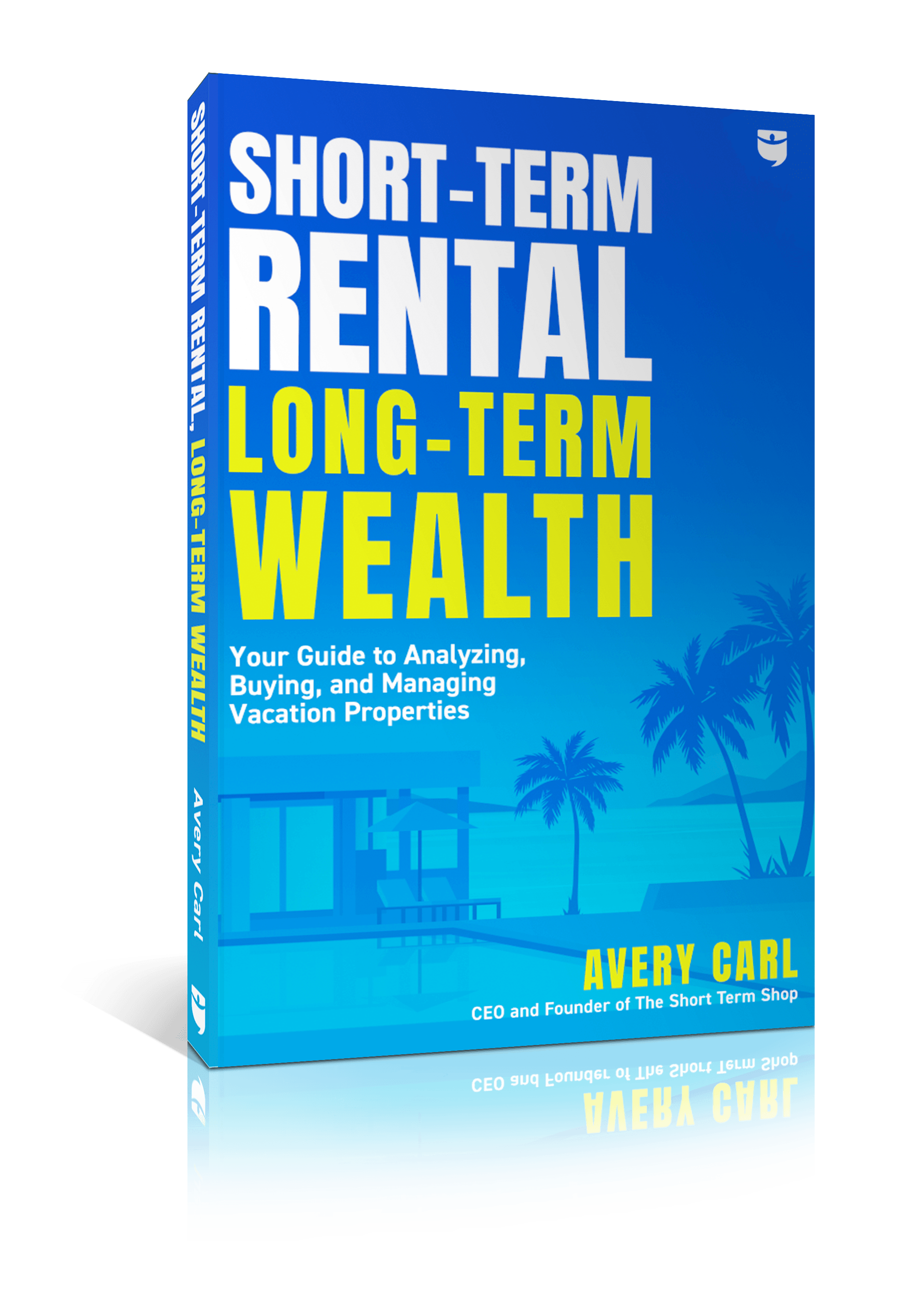 Short-Term Rental, Long-Term Wealth - BiggerPockets Bookstore